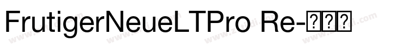 FrutigerNeueLTPro Re字体转换